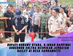 Bupati Konawe Utara, H. Ikbar Dampingi Gubernur Sultra Resmikan Jembatan Bailey di Desa Sambandete