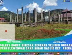 Polres Konut Didesak, Segerah Selidiki Dugaan Penyelewengan Dana Hibah Masjid Kec. Asera
